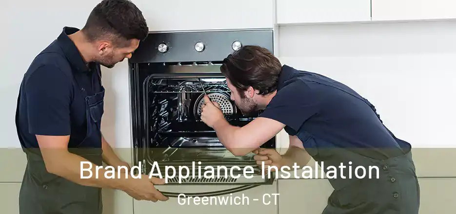  Brand Appliance Installation Greenwich - CT
