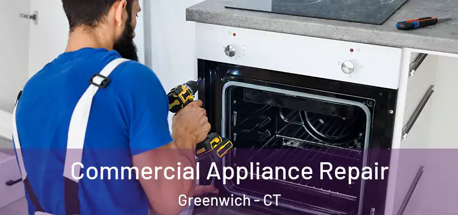 Commercial Appliance Repair Greenwich - CT