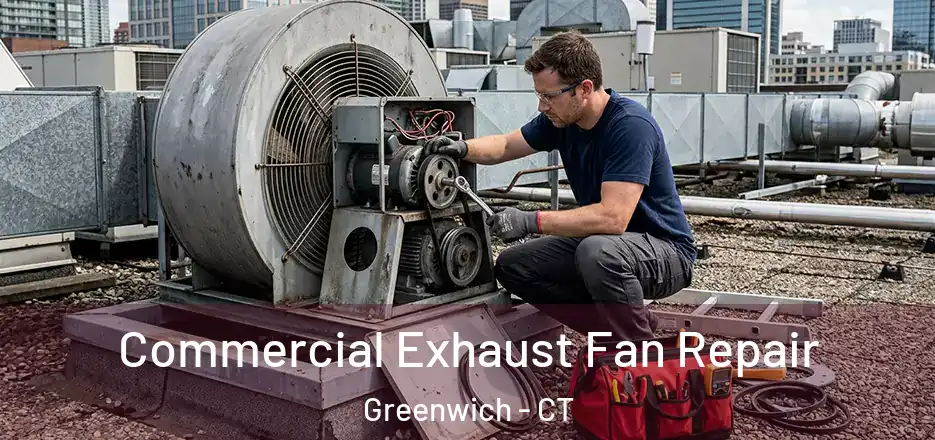 Commercial Exhaust Fan Repair Greenwich - CT