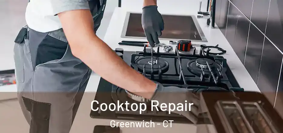 Cooktop Repair Greenwich - CT