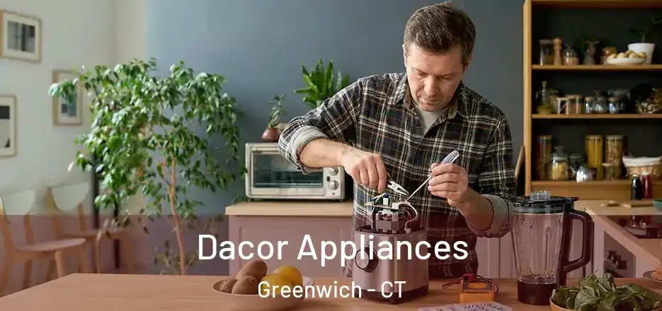 Dacor Appliances Greenwich - CT