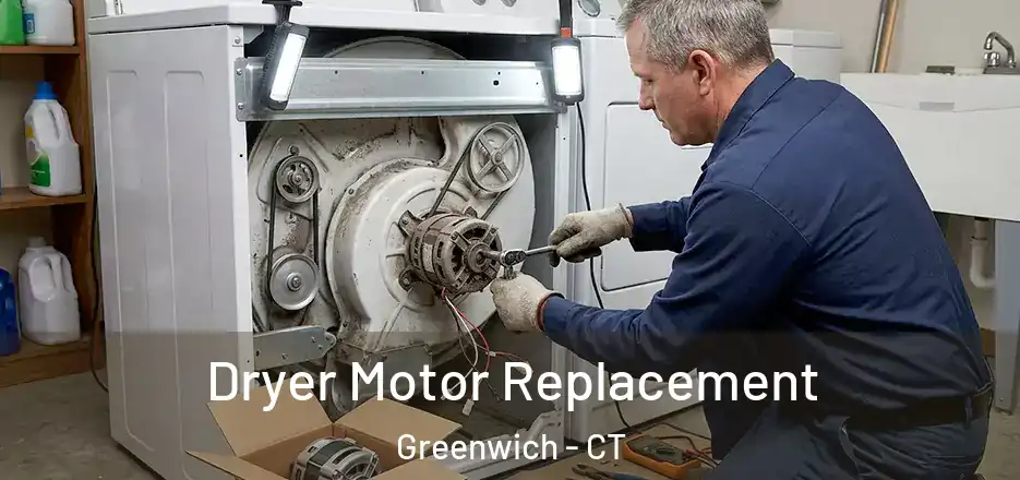 Dryer Motor Replacement Greenwich - CT