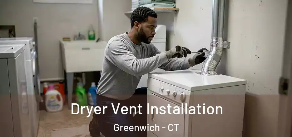 Dryer Vent Installation Greenwich - CT