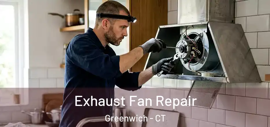 Exhaust Fan Repair Greenwich - CT