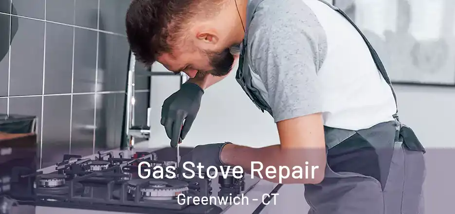 Gas Stove Repair Greenwich - CT