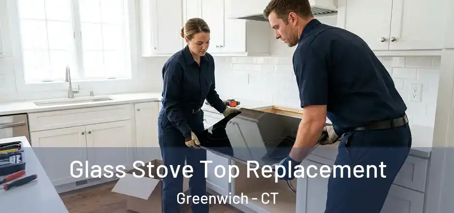 Glass Stove Top Replacement Greenwich - CT
