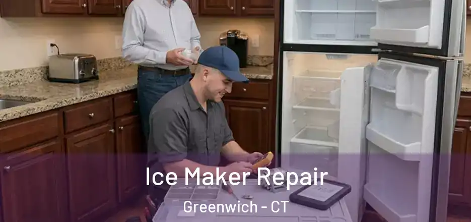 Ice Maker Repair Greenwich - CT