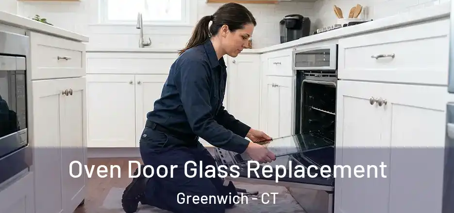 Oven Door Glass Replacement Greenwich - CT