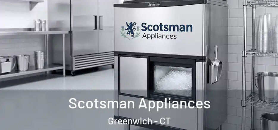 Scotsman Appliances Greenwich - CT