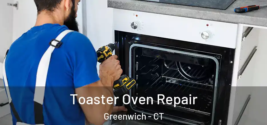 Toaster Oven Repair Greenwich - CT