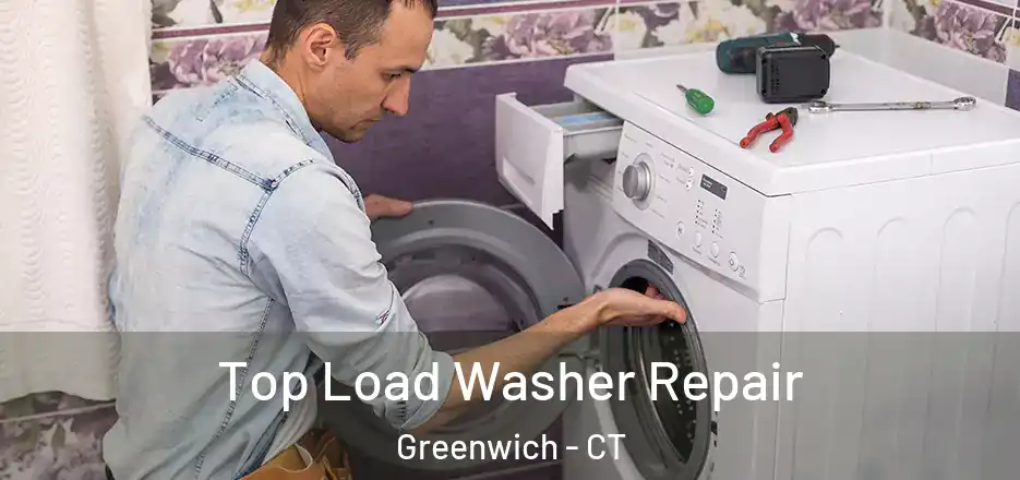 Top Load Washer Repair Greenwich - CT