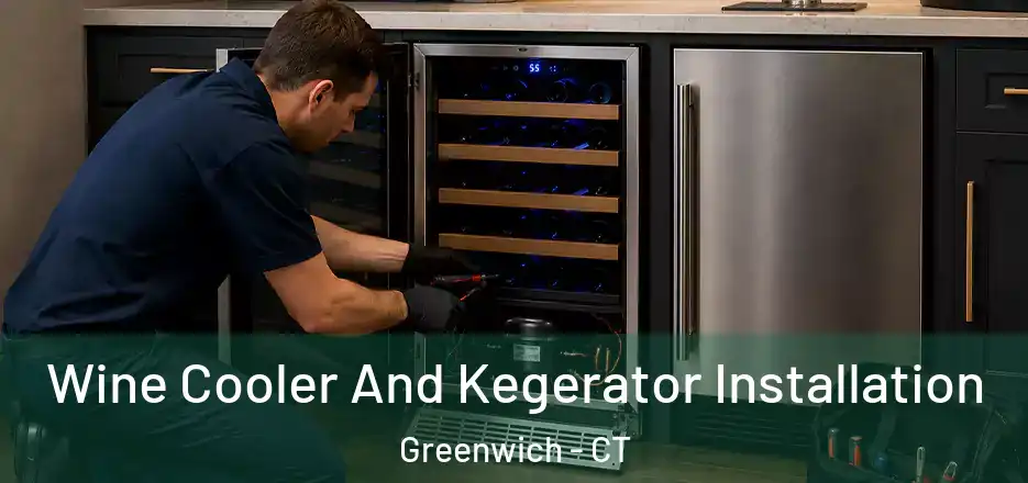  Wine Cooler And Kegerator Installation Greenwich - CT